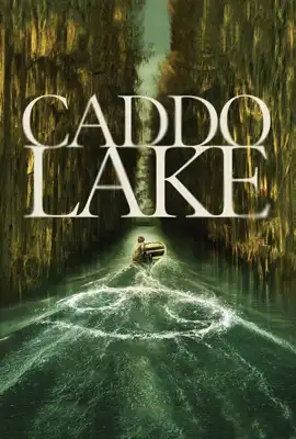 ดูหนังออนไลน์ Caddo Lake (2024)