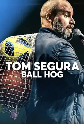 ดูหนังออนไลน์ฟรี Tom Segura: Ball Hog (2020)